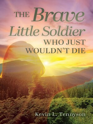 cover image of The Brave Little Soldier Who Just Wouldn't Die